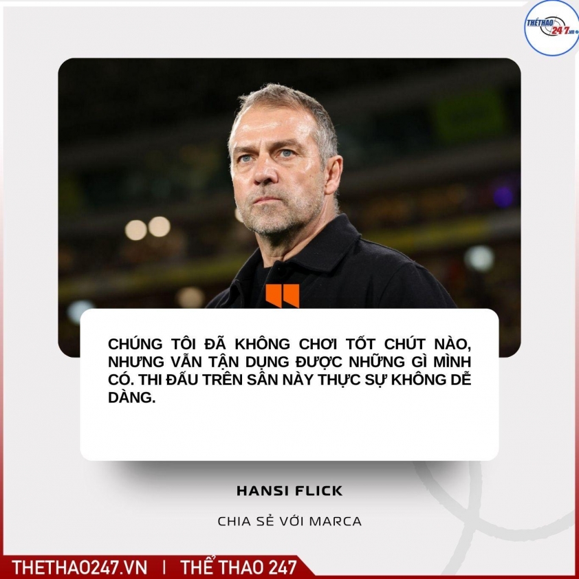 HLV Hansi Flick: 'Barca đá không tốt chút nào cả' 805163